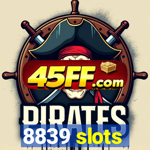 8839 slots